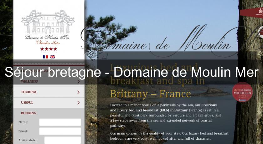 Séjour bretagne - Domaine de Moulin Mer Séjour bretagne - Domaine de Moulin Mer