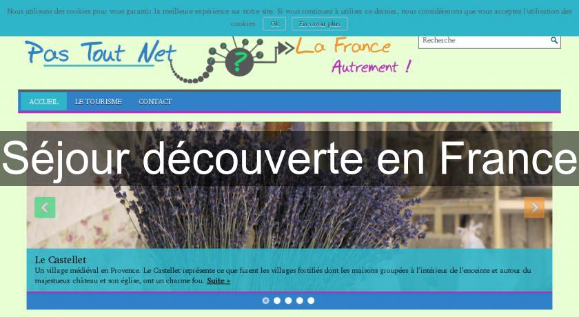 Séjour découverte en France Séjour découverte en France