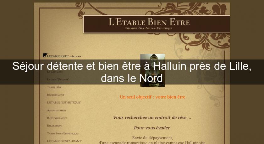 Séjour détente et bien être à Halluin près de Lille, dans le Nord