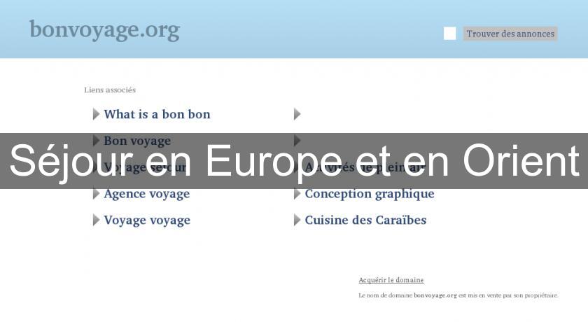 Séjour en Europe et en Orient Séjour en Europe et en Orient