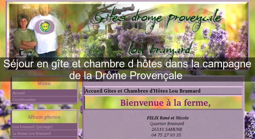 Séjour en gîte et chambre d'hôtes dans la campagne de la Drôme Provençale Séjour en gîte et chambre d'hôtes dans la campagne de la Drôme Provençale