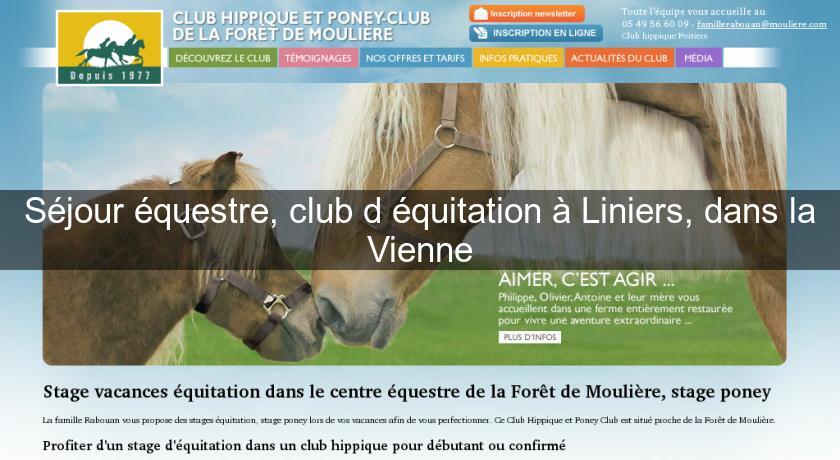 Séjour équestre, club d'équitation à Liniers, dans la Vienne Séjour équestre, club d'équitation à Liniers, dans la Vienne