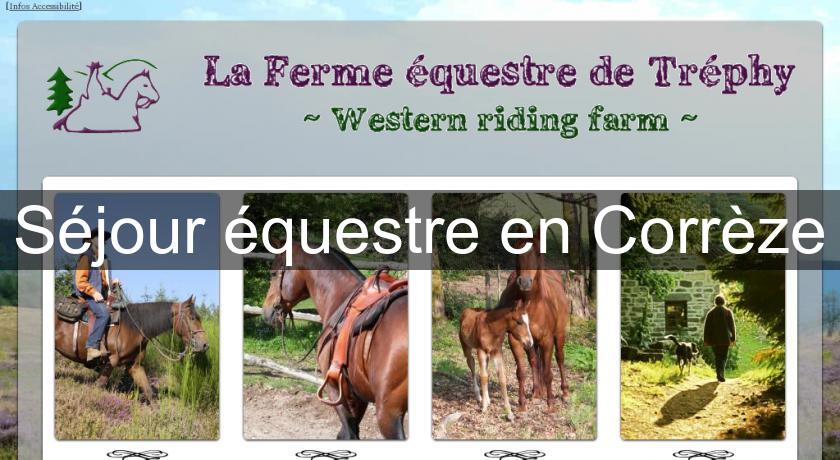 Séjour équestre en Corrèze Séjour équestre en Corrèze