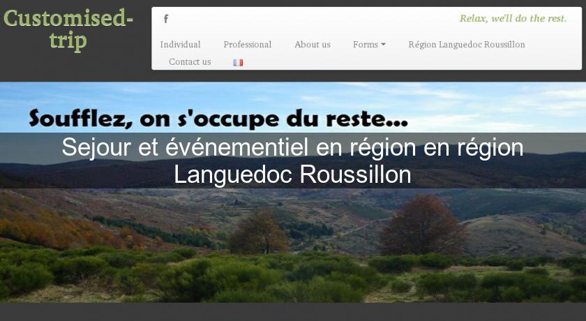Sejour et événementiel en région en région Languedoc Roussillon Sejour et événementiel en région en région Languedoc Roussillon