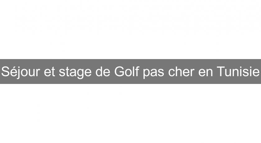 Séjour et stage de Golf pas cher en Tunisie Séjour et stage de Golf pas cher en Tunisie