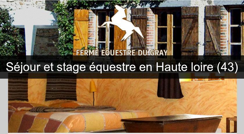 Séjour et stage équestre en Haute loire (43)