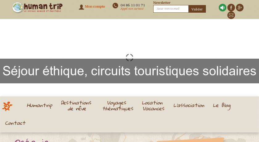 Séjour éthique, circuits touristiques solidaires