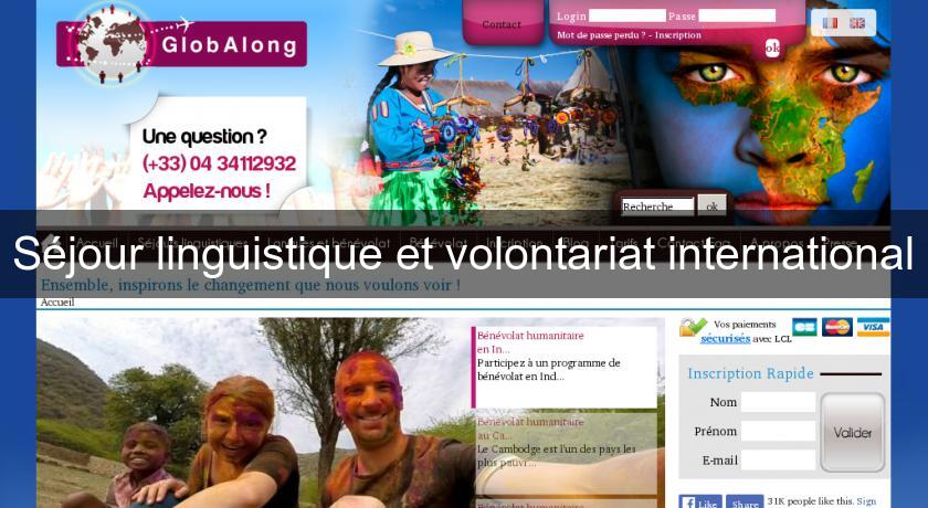 Séjour linguistique et volontariat international Séjour linguistique et volontariat international