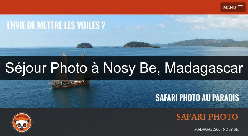 Séjour Photo à Nosy Be, Madagascar Séjour Photo à Nosy Be, Madagascar