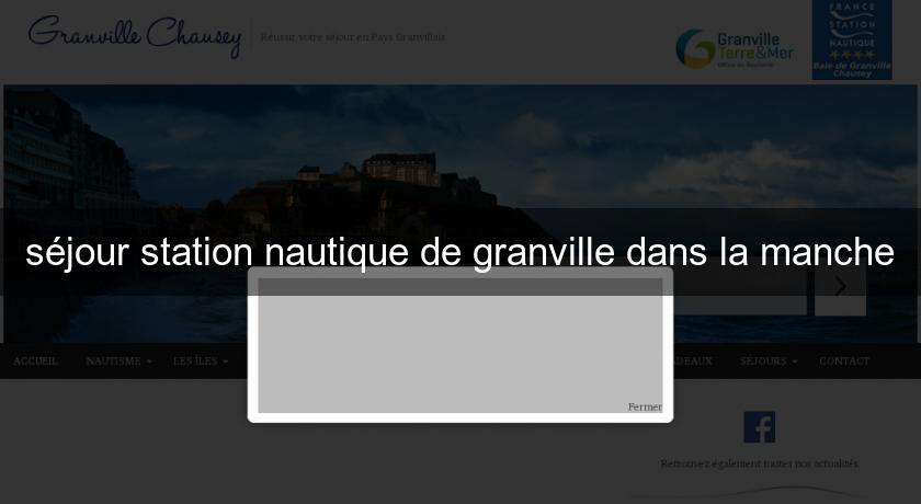 séjour station nautique de granville dans la manche séjour station nautique de granville dans la manche
