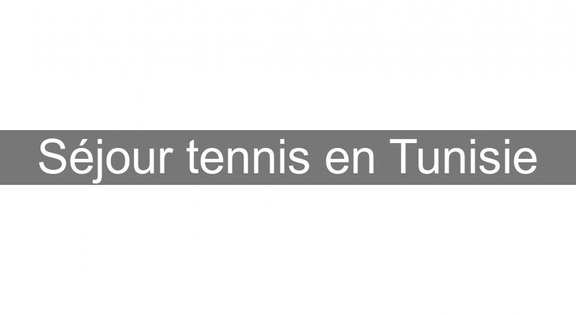Séjour tennis en Tunisie
