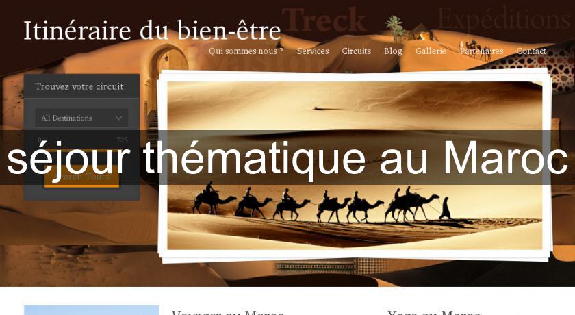 séjour thématique au Maroc séjour thématique au Maroc