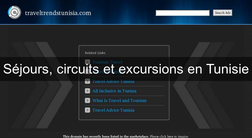 Séjours, circuits et excursions en Tunisie Séjours, circuits et excursions en Tunisie