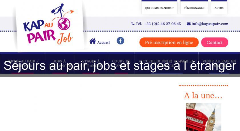 Séjours au pair, jobs et stages à l'étranger Séjours au pair, jobs et stages à l'étranger