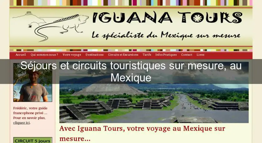 Séjours et circuits touristiques sur mesure, au Mexique