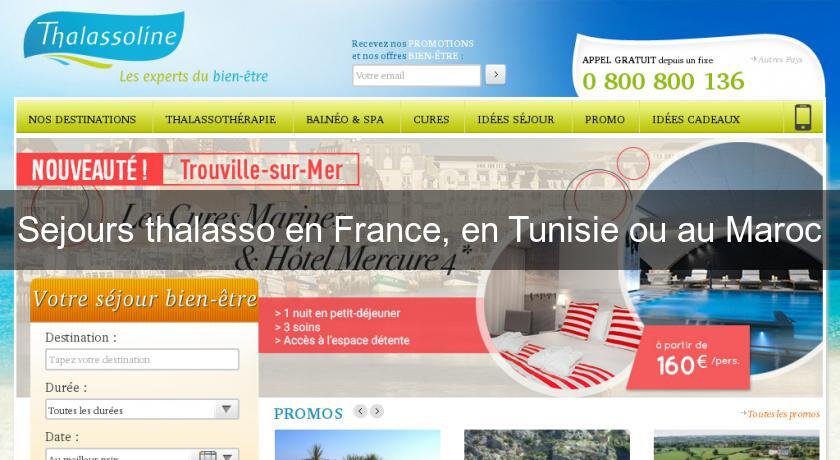 Sejours thalasso en France, en Tunisie ou au Maroc Sejours thalasso en France, en Tunisie ou au Maroc