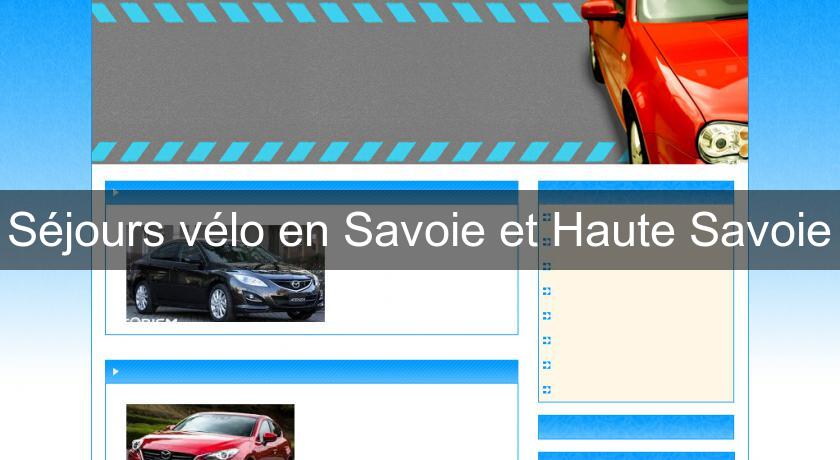 Séjours vélo en Savoie et Haute Savoie Séjours vélo en Savoie et Haute Savoie