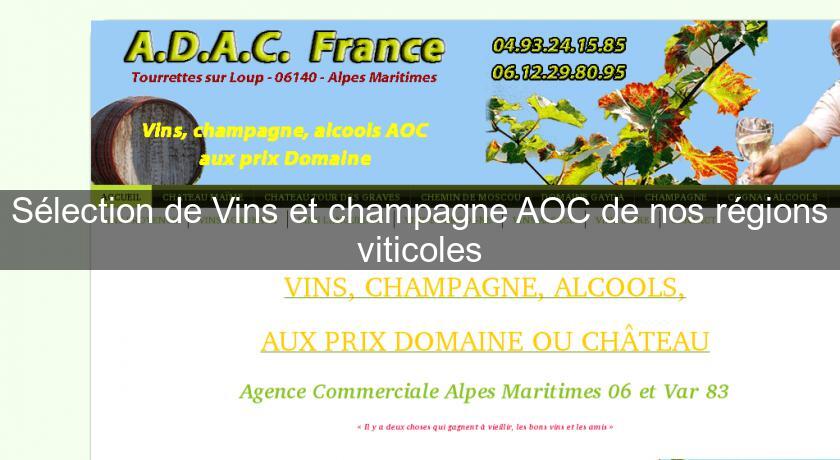 Sélection de Vins et champagne AOC de nos régions viticoles Sélection de Vins et champagne AOC de nos régions viticoles