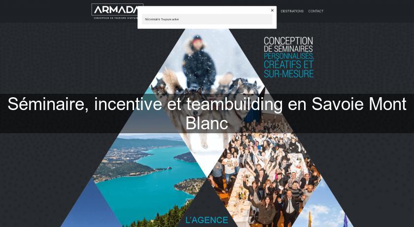 Séminaire, incentive et teambuilding en Savoie Mont Blanc