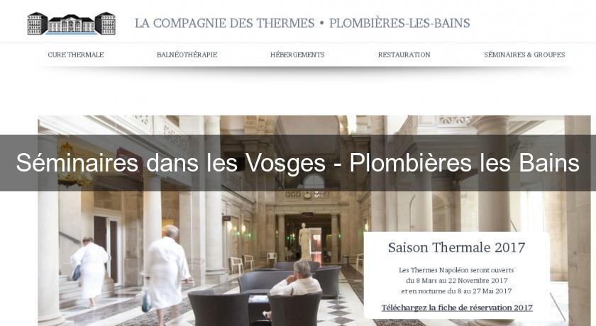 Séminaires dans les Vosges - Plombières les Bains Séminaires dans les Vosges - Plombières les Bains