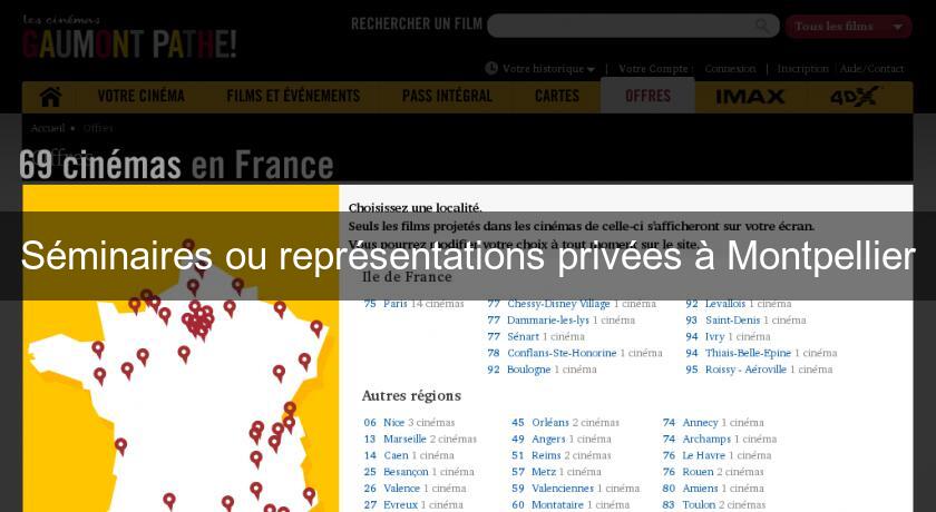 Séminaires ou représentations privées à Montpellier Séminaires ou représentations privées à Montpellier