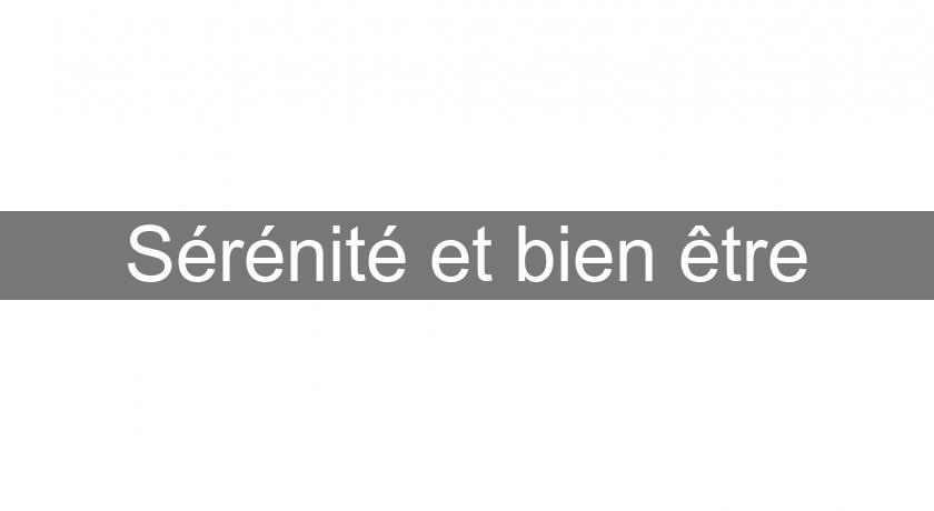 Sérénité et bien être Sérénité et bien être