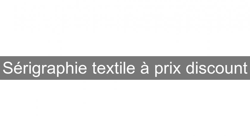 Sérigraphie textile à prix discount Sérigraphie textile à prix discount