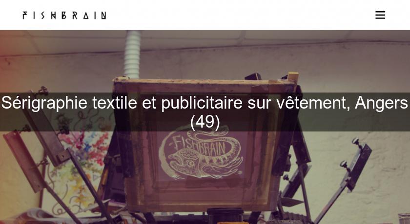 Sérigraphie textile et publicitaire sur vêtement, Angers (49)