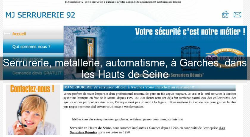 Serrurerie, metallerie, automatisme, à Garches, dans les Hauts de Seine Serrurerie, metallerie, automatisme, à Garches, dans les Hauts de Seine