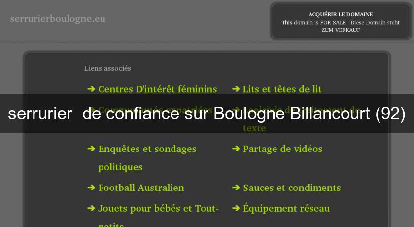 serrurier de confiance sur Boulogne Billancourt (92) serrurier de confiance sur Boulogne Billancourt (92)