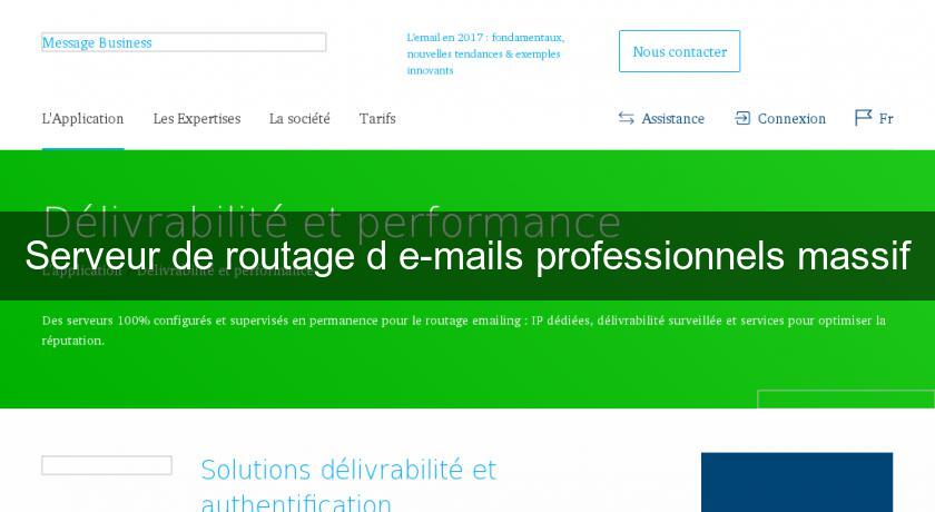 Serveur de routage d'e-mails professionnels massif