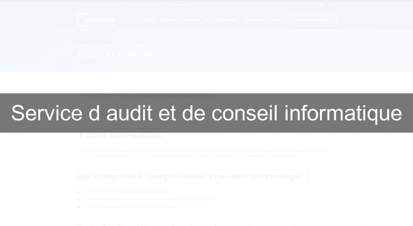 Service d'audit et de conseil informatique Service d'audit et de conseil informatique