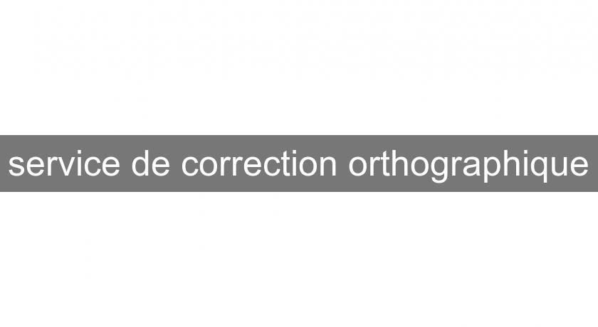 service de correction orthographique service de correction orthographique