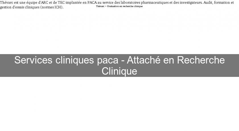 Services cliniques paca - Attaché en Recherche Clinique Services cliniques paca - Attaché en Recherche Clinique