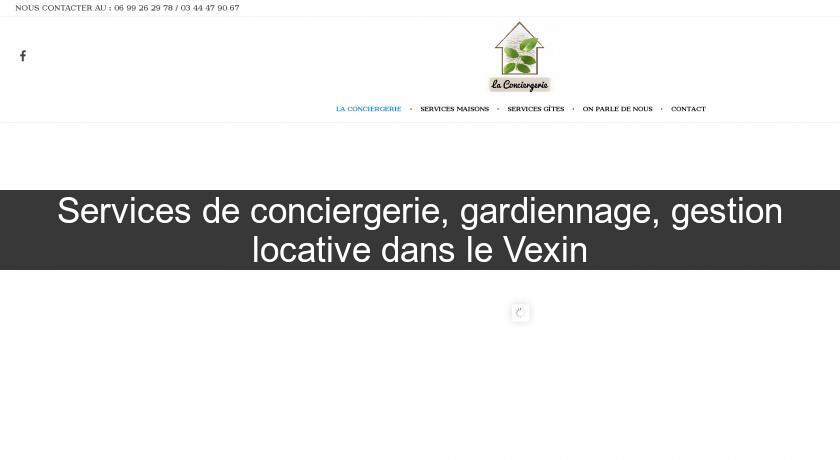 Services de conciergerie, gardiennage, gestion locative dans le Vexin