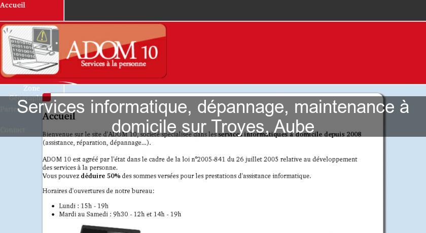 Services informatique, dépannage, maintenance à domicile sur Troyes, Aube Services informatique, dépannage, maintenance à domicile sur Troyes, Aube