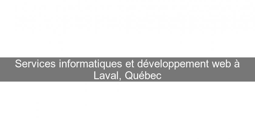 Services informatiques et développement web à Laval, Québec Services informatiques et développement web à Laval, Québec