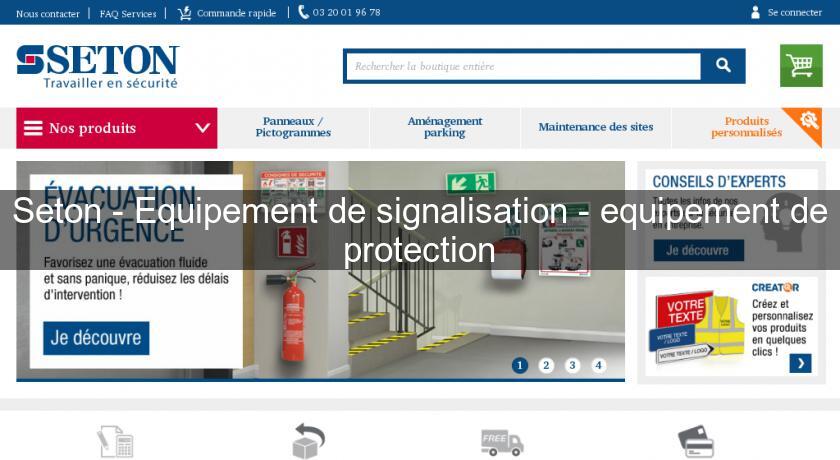 Seton - Equipement de signalisation - equipement de protection Seton - Equipement de signalisation - equipement de protection