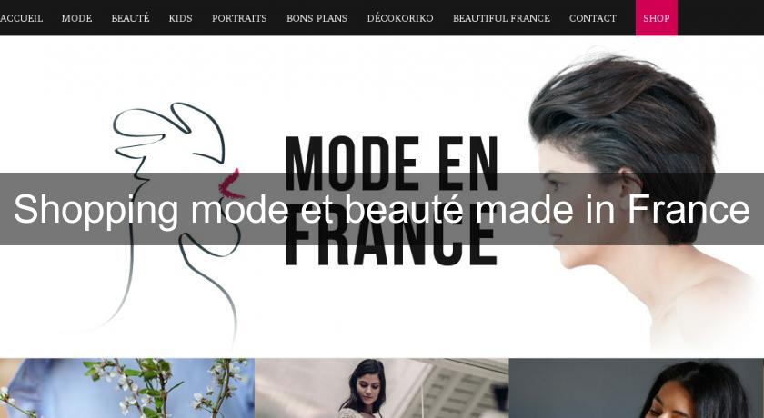 Shopping mode et beauté made in France Shopping mode et beauté made in France