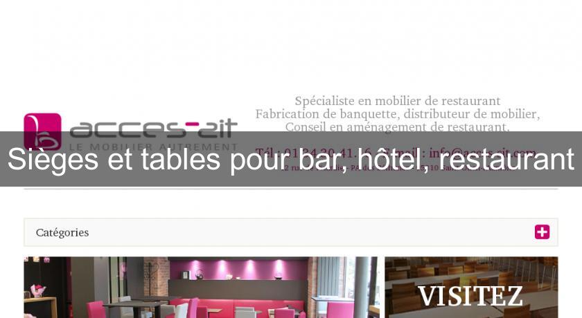 Sièges et tables pour bar, hôtel, restaurant Sièges et tables pour bar, hôtel, restaurant