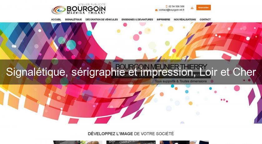 Signalétique, sérigraphie et impression, Loir et Cher