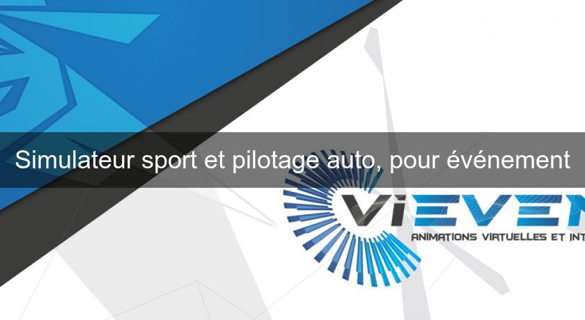 Simulateur sport et pilotage auto, pour événement