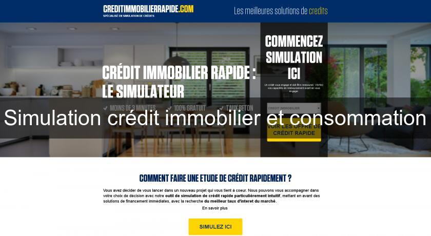 Simulation crédit immobilier et consommation Simulation crédit immobilier et consommation