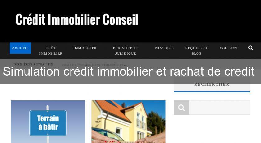 Simulation crédit immobilier et rachat de credit Simulation crédit immobilier et rachat de credit