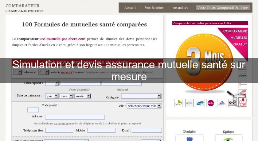 Simulation et devis assurance mutuelle santé sur mesure Simulation et devis assurance mutuelle santé sur mesure