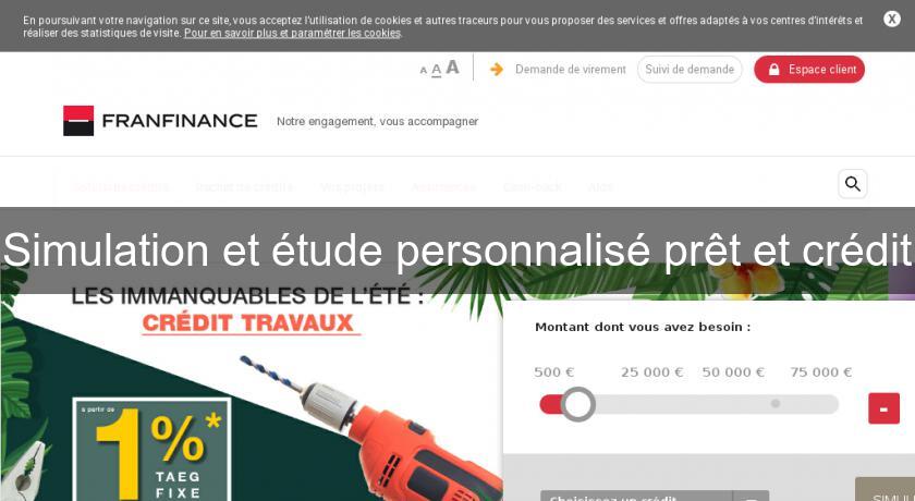 Simulation et étude personnalisé prêt et crédit Simulation et étude personnalisé prêt et crédit