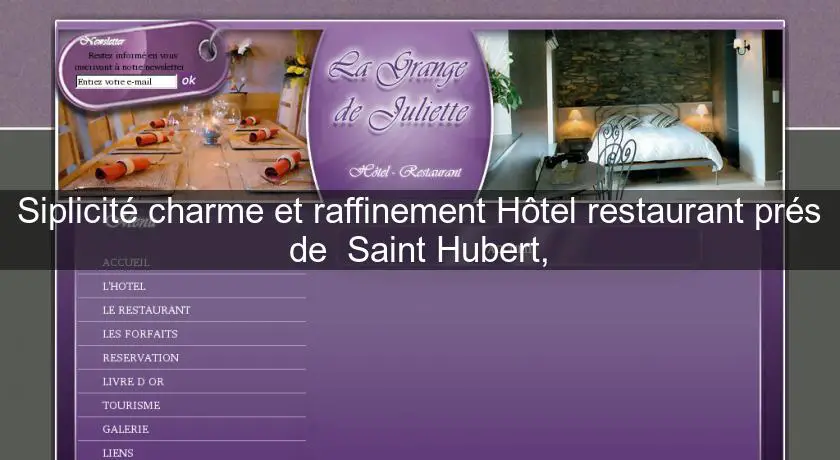 Siplicité charme et raffinement Hôtel restaurant prés de  Saint Hubert,