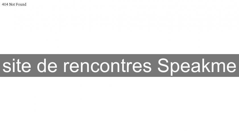 site de rencontres Speakme site de rencontres Speakme