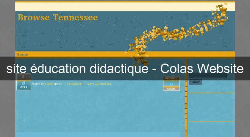 site éducation didactique - Colas Website site éducation didactique - Colas Website
