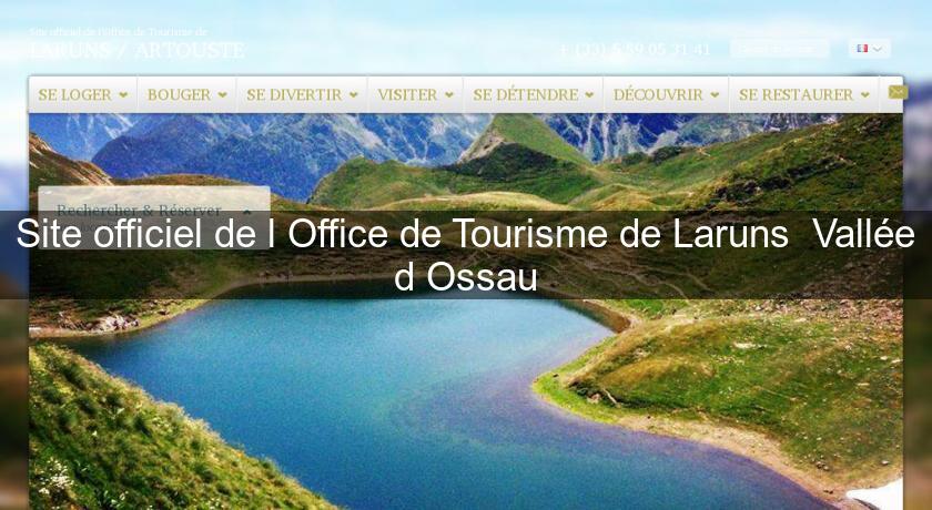 Site officiel de l'Office de Tourisme de Laruns Vallée d'Ossau Site officiel de l'Office de Tourisme de Laruns Vallée d'Ossau
